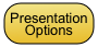Presentation Options